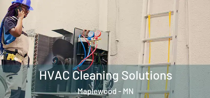  HVAC Cleaning Solutions Maplewood - MN