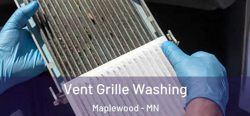  Vent Grille Washing Maplewood - MN